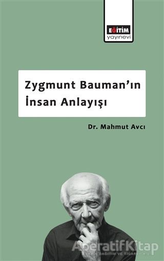 Zygmunt Bauman ın İnsan Anlayışı
