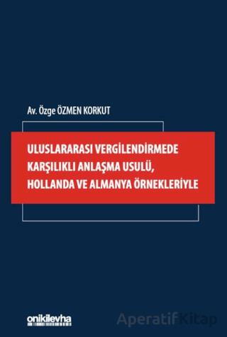 Uluslararası Vergilendirmede Karşılıklı Anlaşma Usulü Hollanda ve Almanya Örnekleriyle Özge Özmen Korkut 15 İndirim