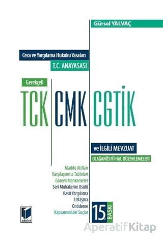 T C Anayasası Gerekçeli TCK CMK CGTİK ve İlgili Mevzuat