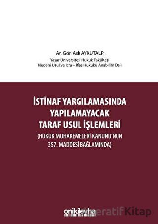 İstinaf Yargılamasında Yapılamayacak Taraf Usul İşlemleri