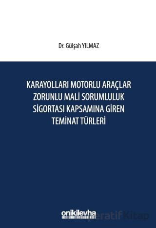 Karayolları Motorlu Araçlar Zorunlu Mali Sorumluluk Sigortası Kapsamına GirenTeminat Türleri Gülşah Yılmaz 15 İndirim