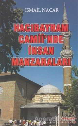 Hacı Bayram Camii inde İnsan Manzaraları