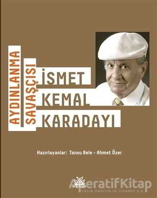 Aydınlanma Savaşçısı İsmet Kemal Karadayı