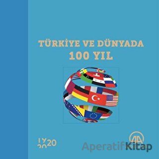 Türkiye ve Dünyada 100 Yıl