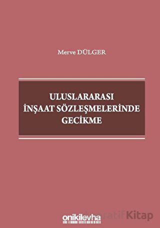 Uluslararası İnşaat Sözleşmelerinde Gecikme