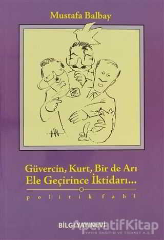 Güvercin Kurt Bir de Arı Ele Geçirince İktidarı