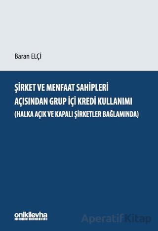Şirket ve Menfaat Sahipleri Açısından Grup İçi Kredi Kullanım
