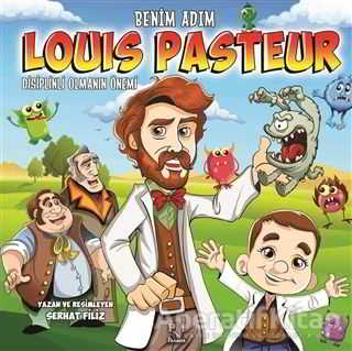 Benim Adım Louis Pasteur Disiplinli Olmanın Önemi