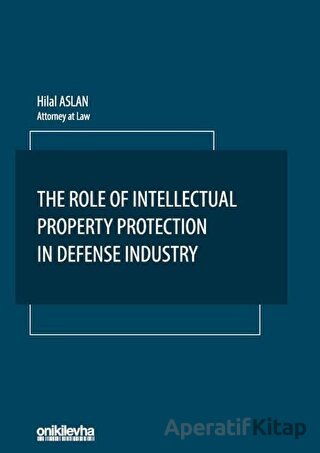 The Role Of Intellectual Property Protection in Defense Industry