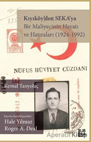 Kıyıköy den SEKA ya Bir Maliyecinin Hayatı ve Hatıraları 1924 1992