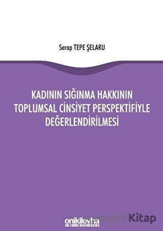 Kadının Sığınma Hakkının Toplumsal Cinsiyet Perspektifiyle Değerlendirilmesi