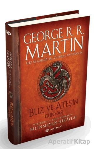 Buz ve Ateşin Dünyası Westeros un ve Taht Oyunları nın Bilinmeyen Hikayesi