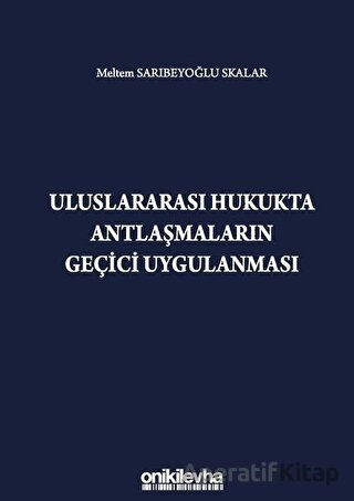 Uluslararası Hukukta Antlaşmaların Geçici Uygulanması