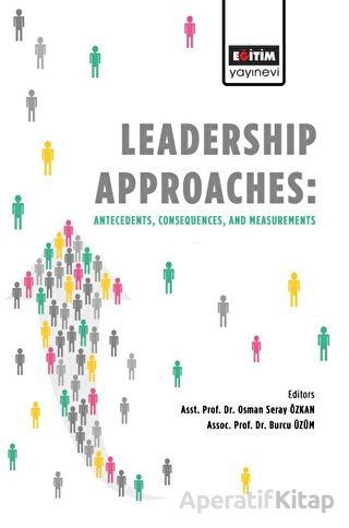 Leadership Approaches Antecedents Consequences and Measurements