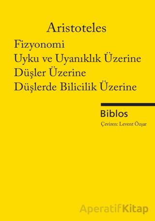 Fizyonomi Uyku ve Uyanıklık Üzerine Düşler Üzerine Düşlerde Bilicilik Üzerine