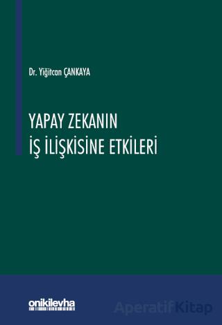 Yapay Zekanın İş İlişkisine Etkileri