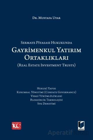 Sermaye Piyasası Hukukunda Gayrimenkul Yatırım Ortaklıkları Real Estate Investment Trusts