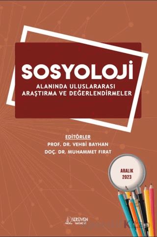 Sosyoloji Alanında Uluslararası Araştırma ve Değerlendirmeler 30 İndirim