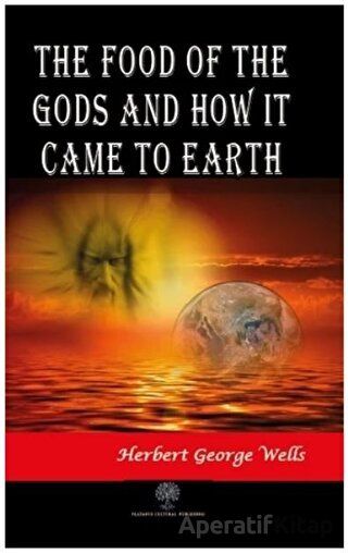 The Food of the Gods and How It Came to Earth H G Wells 30 İndirim