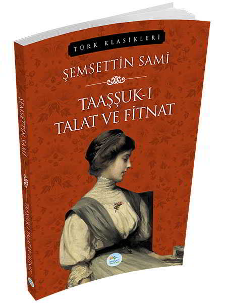 Taaşşuk ı Talat ve Fitnat Şemsettin Sami 67 İndirim
