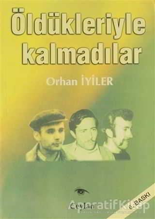 Öldükleriyle Kalmadılar Orhan İyiler