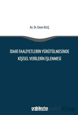 İdari Faaliyetlerin Yürütülmesinde Kişisel Verilerin İşlenmesi