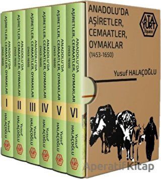 Anadolu da Aşiretler Cemaatler Oymaklar 1453 1650