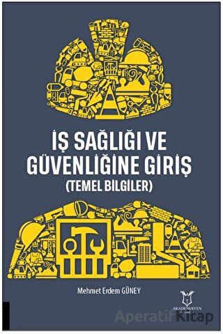 İş Sağlığı ve Güvenliğine Giriş Temel Bilgiler