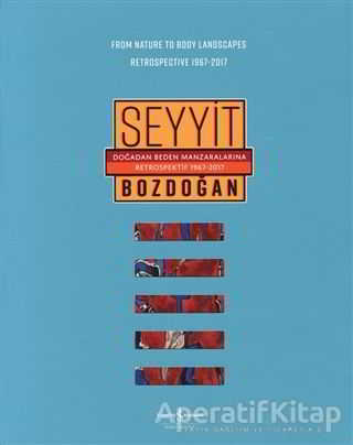 Doğadan Beden Manzaralarına Retrospektif 1967 2017 From Nature to Body Landscapes Retrospective 1967 2017