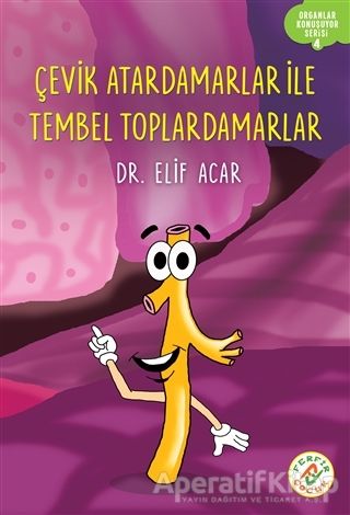 Çevik Atardamarlar İle Tembel Toplardamarlar Organlar Konuşuyor Serisi 4