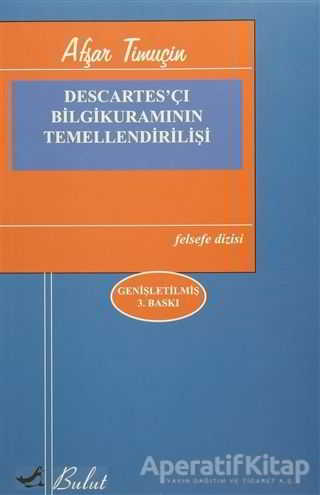 Descartes çı Bilgi Kuramının Temellendirilişi