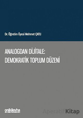 Analogdan Dijitale Demokratik Toplum Düzeni