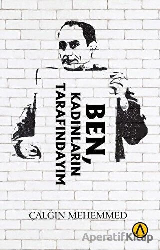 Ben Kadınların Tarafındayım Çalğın Mehmed