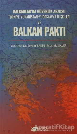 Balkanlar da Güvenlik Arzusu ve Balkan Paktı