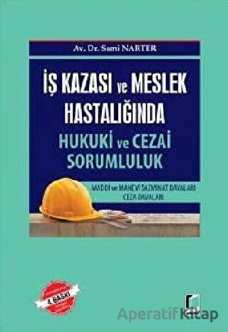 İş Sağlığı ve Güvenliği Hukukunda İdari Cezai ve Hukuki Sorumluluk Sami Narter
