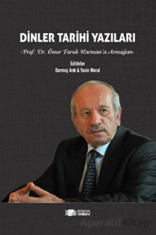 Dinler Tarihi Yazıları Prof Dr Ömer Faruk Harman a Armağan Ömer Faruk 15 İndirim