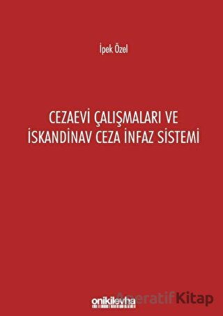 Cezaevi Çalışmaları ve İskandinav Ceza İnfaz Sistemi