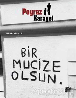 Poyraz Karayel Bir Mucize Olsun