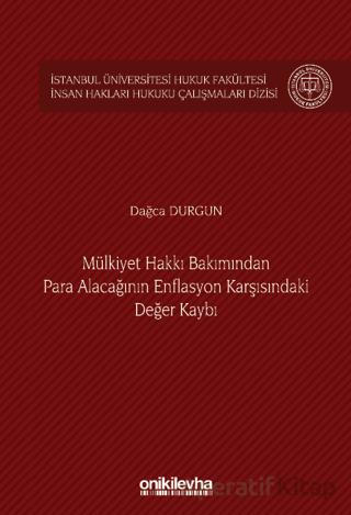 Mülkiyet Hakkı Bakımından Para Alacağının Enflasyon Karşısındaki Değer Kaybı