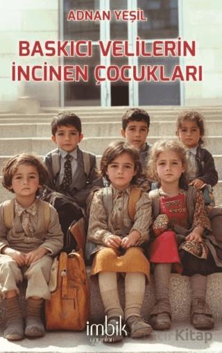 Baskıcı Velilerin İncinen Çocukları