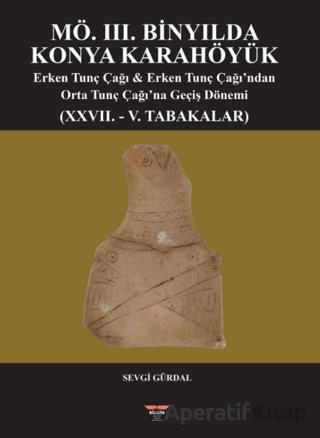 MÖ III Binyılda Konya Karahöyük