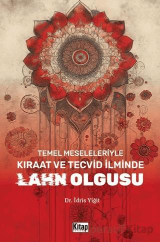 Temel Meseleleriyle Kıraat ve Tecvid İlminde Lahn Olgusu