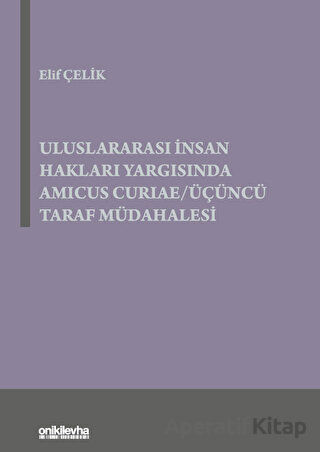 Uluslararası İnsan Hakları Yargısında Amicus Curiae Üçüncü Taraf Müdahalesi
