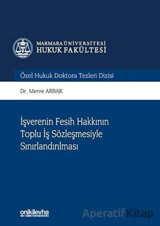 İşverenin Fesih Hakkının Toplu İş Sözleşmesiyle Sınırlandırılması