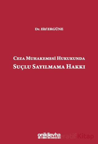 Ceza Muhakemesi Hukukunda Suçlu Sayılmama Hakkı