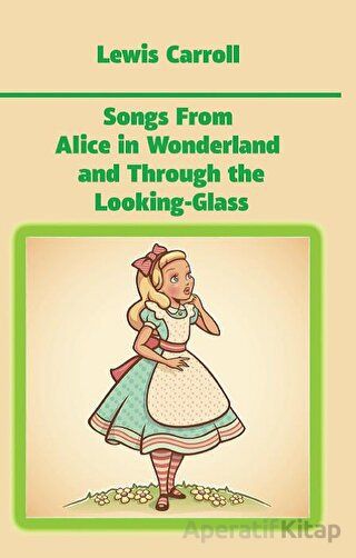 Alices Adventures in Wonderland and Through the Looking
