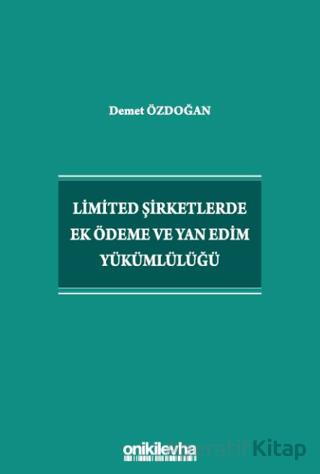 Limited Şirketlerde Ek Ödeme ve Yan Edim Yükümlülüğü