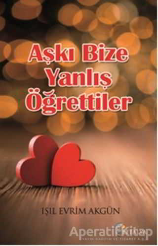 Aşkı Bize Yanlış Öğrettiler