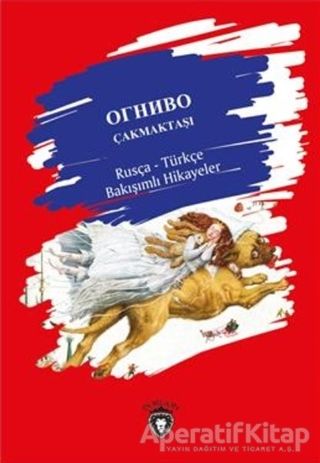 Çakmaktaşı Rusça Türkçe Bakışımlı Hikayeler