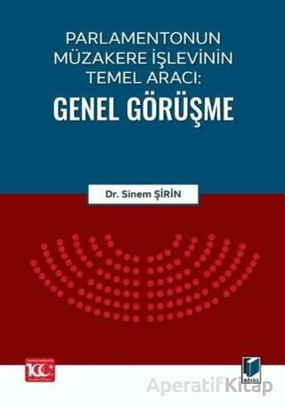 Parlamentonun Müzakere İşlevinin Temel Aracı Genel Görüşme